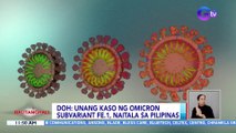 DOH: Unang kaso ng Omicron subvariant FE.1, naitala sa Pilipinas | BT