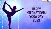 International Yoga Day 2023 Wishes, Greetings, Quotes and Images To Share and Celebrate the Day