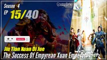 【Jiu Tian Xuan Di Jue】 S4 EP 15 (159) - The Success Of Empyrean Xuan Emperor | Multisub