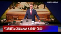 Tabutta canlanan kadının ilginç hikayesi şaşırtıyor