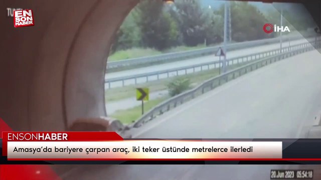 Amasya’da bariyere çarpan araç, iki teker üstünde metrelerce ilerledi