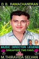 D. B.  RAMACHANDRAN   MUSIC  DIRECTOR  LEGEND SINGAPORE TMS FANS M.THIRAVIDA SELVAN SINGAPORE