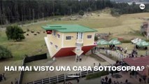 Hai mai visto una casa sottosopra?