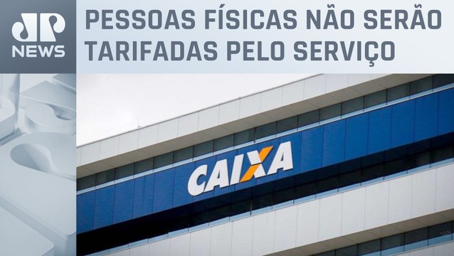 Caixa começa a cobrar pessoas jurídicas por transações via Pix a partir de 19 de julho