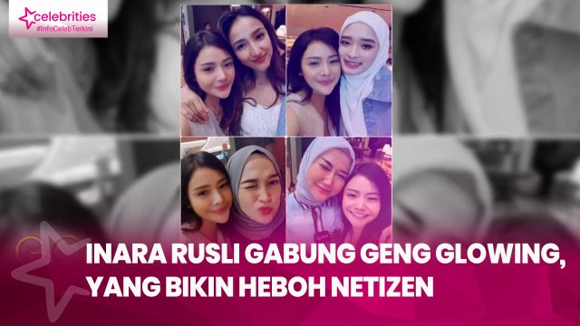 Inara Rusli Gabung Geng Glowing, Bareng Mawar dan Ririe Fairus yang Bikin Heboh Netizen