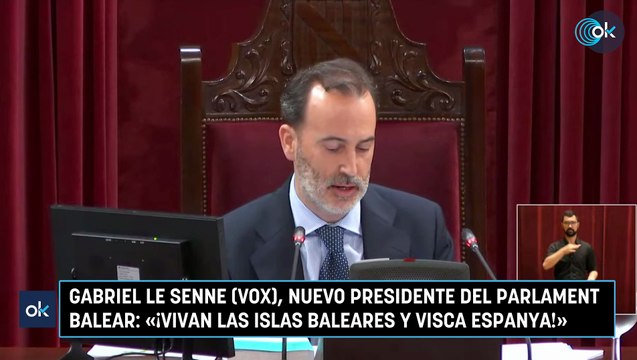 Gabriel Le Senne (Vox), nuevo presidente del Parlament balear «¡Vivan las Islas Baleares y Visca Espanya!»