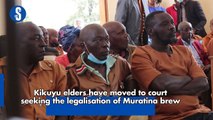 Kikuyu elders have moved to court seeking the legalisation of Muratina brew