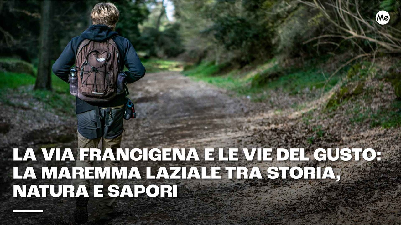 La via Francigena e le vie del gusto. La Maremma Laziale tra storia, natura e sapori.
