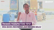 Presiden: Pemimpin yang Tepat Bisa Bawa Indonesia jadi Negara Maju