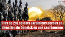 Plus de 210 soldats ukrainiens perdus en direction de Donetsk en une seul journée