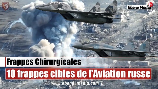 L'Aviation russe mène 10 frappes de missiles contre les lieux secrets de Kiev