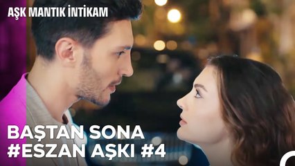Baştan Sona Esra ve Ozan Aşkı (Part 4) - Aşk Mantık İntikam