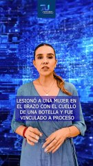 Lesionó a una mujer con el cuello de una botella y ahora tendrá que enfrentar a la justicia  #TuNotiReel