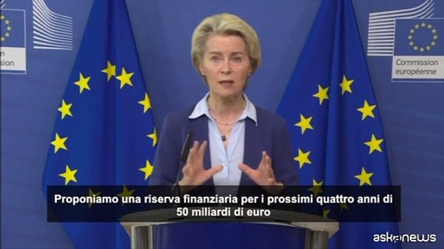 L'Ue chiede agli Stati membri 66 miliardi per Ucraina, migrazioni e competitivit?