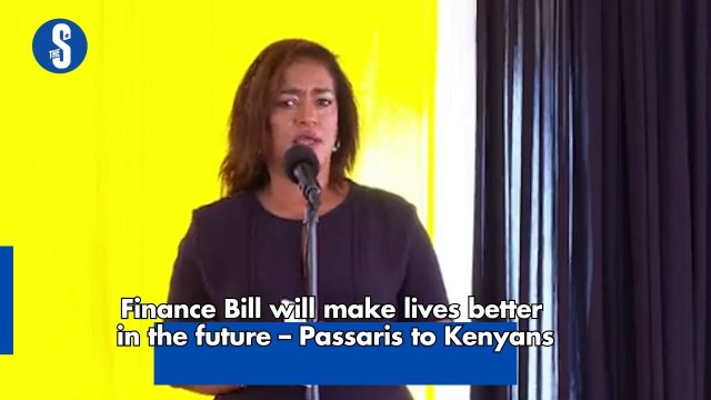 Finance Bill will make lives better in future – Passaris to Kenyans