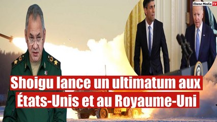 Shoigu lance un ultimatum aux États-Unis et au Royaume-Uni