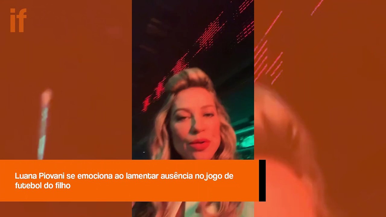 Luana Piovani se emociona ao lamentar não poder ver o jogo do filho