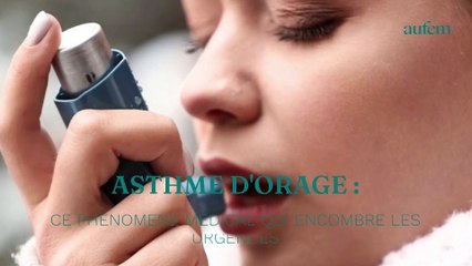 Download Video: Asthme d'orage : ce phénomène médical qui encombre les urgences