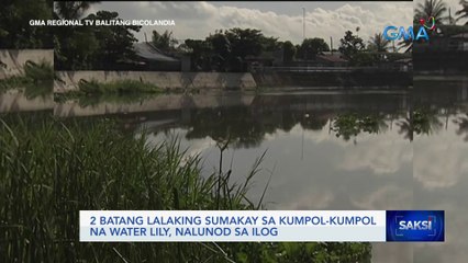 2 batang lalaking sumakay sa kumpol-kumpol na water lily, nalunod sa ilog | Saksi