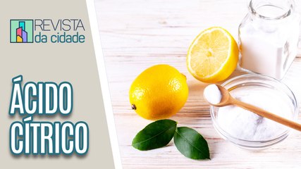 Conheça o poder do ácido cítrico - Revista da Cidade (20/06/2023)