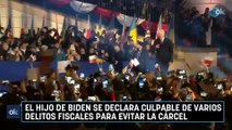 El hijo de Biden se declara culpable de varios delitos fiscales para evitar la cárcel