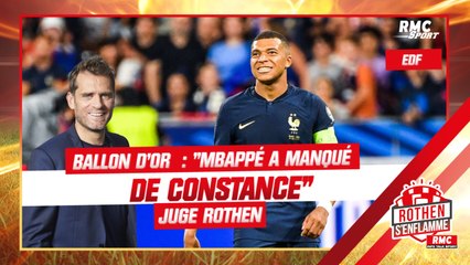 Mbappé, Ballon d'or ? "Cette année, il a manqué de constance" juge Rothen
