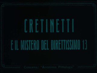 Andrè Deed [Cretinetti] - Cretinetti e il mistero del direttissimo nº 13 del 1923