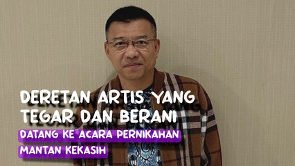Deretan artis yang tegar dan berani datang ke acara pernikahan mantan kekasih