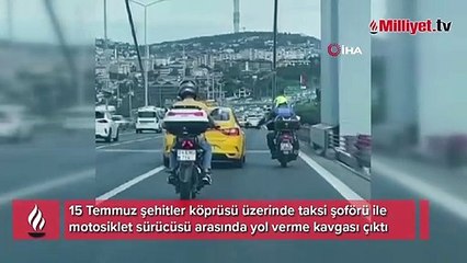 15 Temmuz Şehitler Köprüsü'nde taksi ile motosikletlinin kavgası kamerada
