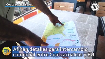 Afinan detalles para intercambio comercial entre Coatzacoalcos y EU