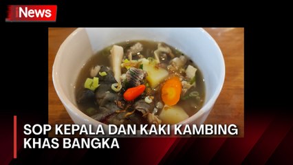 Lezatnya Menikmati Sop Kepala dan Kaki Kambing Khas Bangka
