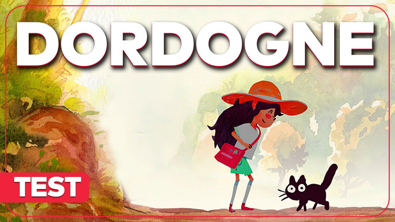 Dordogne - Test complet