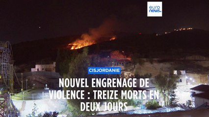 Nouvel engrenage de violence en Cisjordanie: treize morts en deux jours