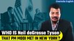 PM Modi in US: Neil DeGrasse Tyson says Modi cares about space and its future | Oneindia News