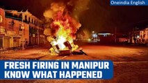Manipur Violence: Unrest continues in the state, fresh firing reported in 2 places | Oneindia News