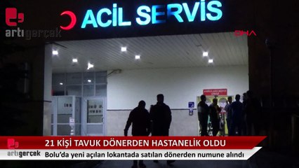 Bolu'da yeni açılan lokantanın tavuk döneri 21 kişiyi hastanelik etti