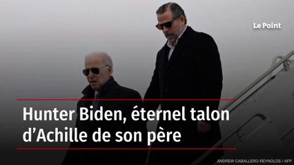 Hunter Biden, éternel talon d’Achille de son père