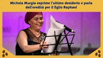 Michela Murgia esprime l’ultimo desiderio e parla dell'eredità per il figlio Raphael