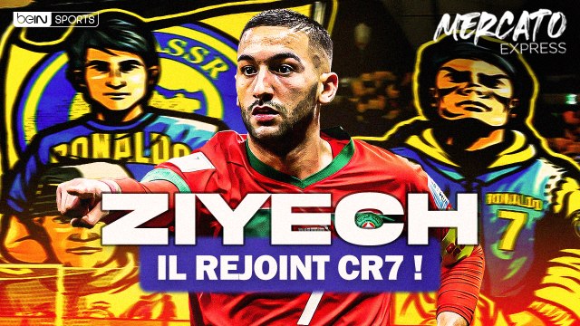 Mercato Express : Ziyech part rejoindre Ronaldo