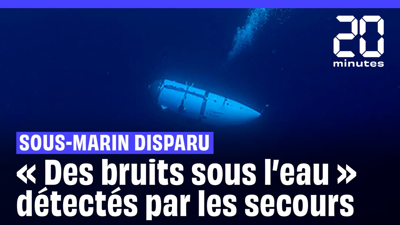Sous-marin disparu  près du Titanic : « Des bruits sous l’eau » détectés par les secours