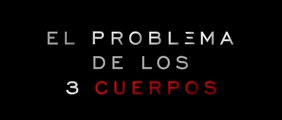 EL PROBLEMA DE LOS 3 CUERPOS (2023) Trailer VOST-SPANISH