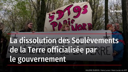 La dissolution des Soulèvements de la Terre officialisée par le gouvernement