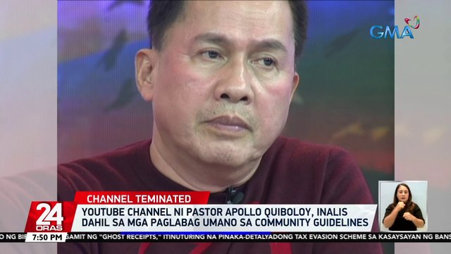 Youtube channel ni Pastor Apollo Quiboloy, inalis dahil sa mga paglabag umano sa community guidelines | 24 Oras