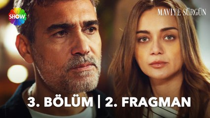 Maviye Sürgün 3. Bölüm 2. Fragman | "Bu iş daha fazla tatsızlaşmadan bitsin!"
