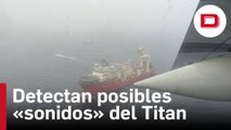 Los equipos de rescate detectan «sonidos» en la zona donde buscan el submarino del Titanic