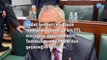 Çalışma Bakanı Vedat Işıkhan'ın memur-emekli maaşı ve asgari ücret açıklaması