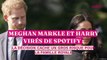 Meghan Markle et Harry virés de Spotify : la décision cache un gros risque pour la famille royale