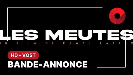 LES MEUTES de Kamal Lazraq avec Ayoub Elaid, Abdellatif Masstouri, Mohamed Hmimsa : bande-annonce [HD-VOST] | 19 juillet 2023 en salle