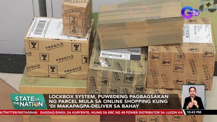 Lockbox system, puwedeng pagbagsakan ng parcel mula sa online shopping kung 'di makapagpa-deliver sa bahay | SONA