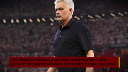 Breaking News - UEFA ban Mourinho for four games